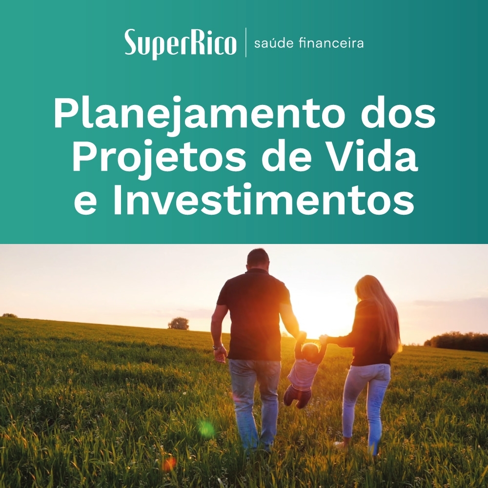 Planejamento dos Projetos de Vida e Investimentos